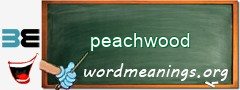 WordMeaning blackboard for peachwood